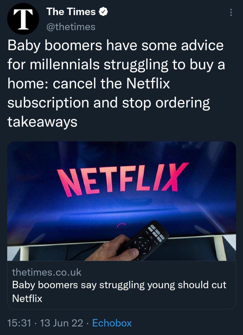 T The Times thetimes RF 10VA oToTo g TE N o F WRToTa g RTo V o for millennials struggling to buy a home cancel the Netflix subscription and stop ordering 1 LCEWEVS thetimescouk SE10YA oTeTel oo ISTEREEAS g UFt 1a V Vo10 T gTe V e W1V Netflix LESHEH I I8 V g 237200 Tol gTe o J04