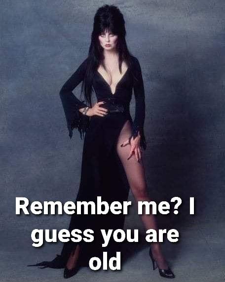 ke Remember me guess you are old
