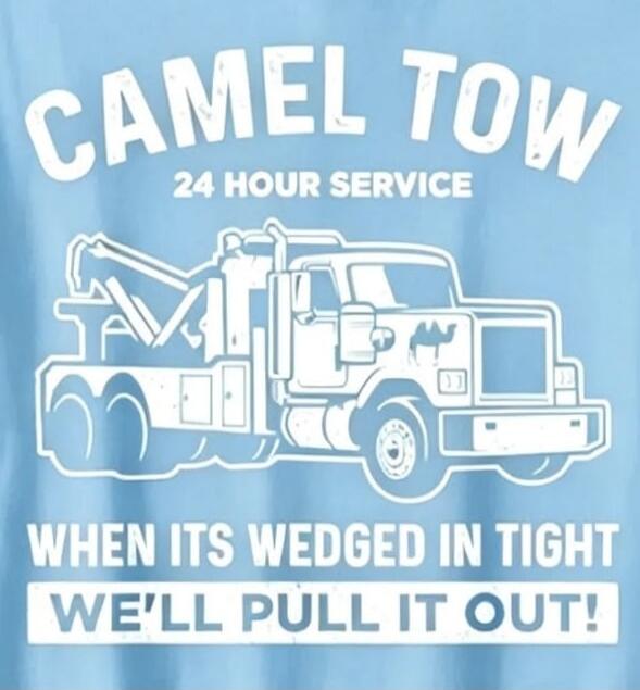 CAMEL TOW 24 HOUR SERVICE WHEN ITS WEDGED IN TIGHT WE'LL PULL IT OUT!