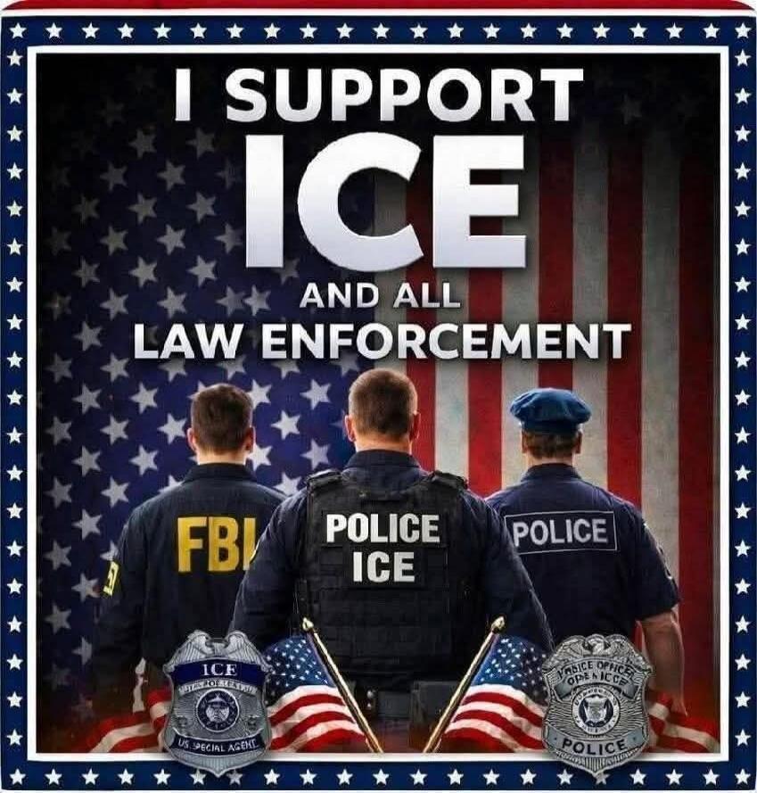 I SUPPORT ICE AND ALL LAW ENFORCEMENT. FBI. POLICE ICE. POLICE. ICE POLICE US SPECIAL AGENT. OFFICE OF POLICE ICE POLICE.