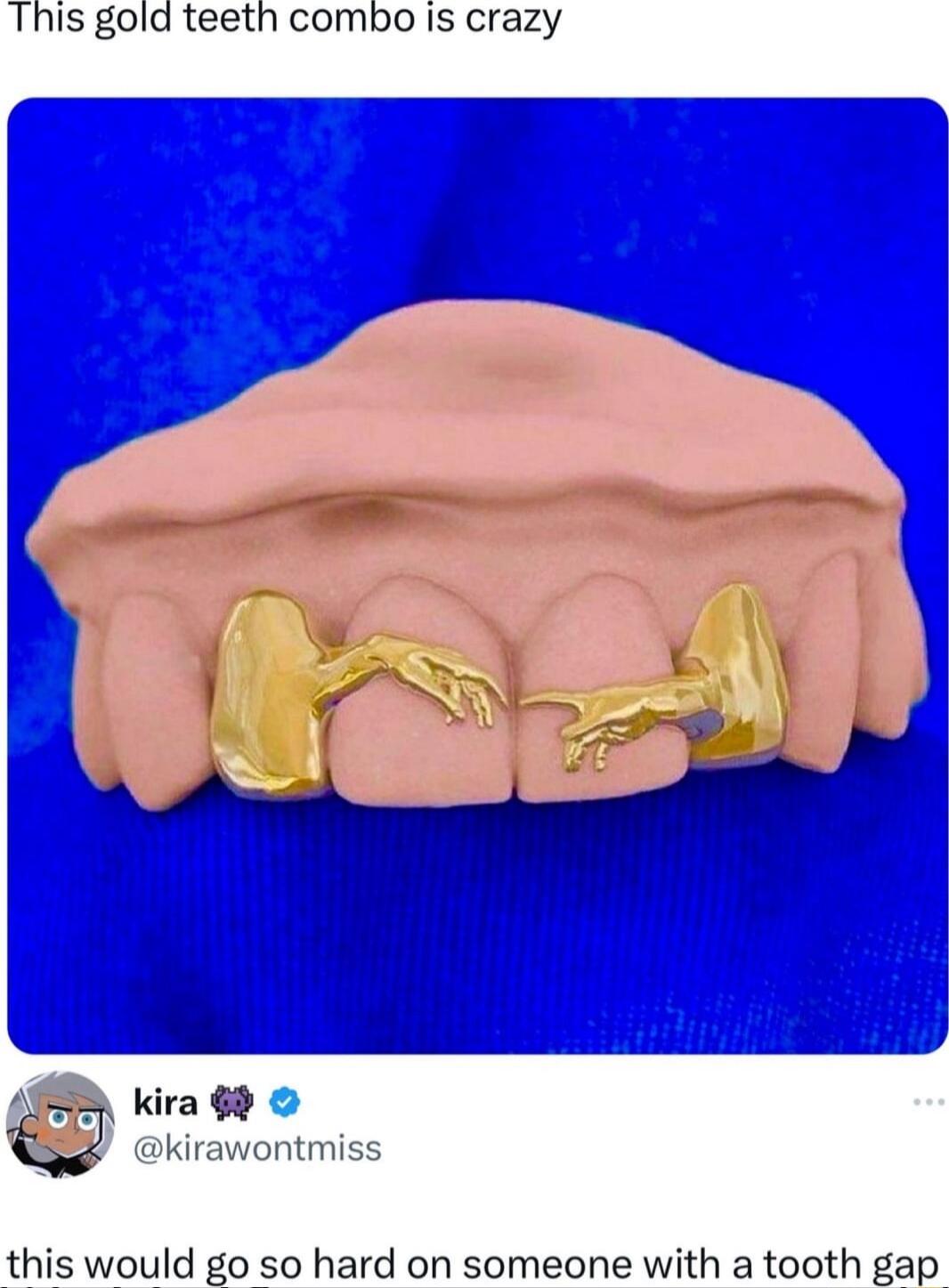 This gold teeth combo Is crazy ST 3 5 B P B kira 69 R kirawontmiss this would go so hard on someone with a tooth gap