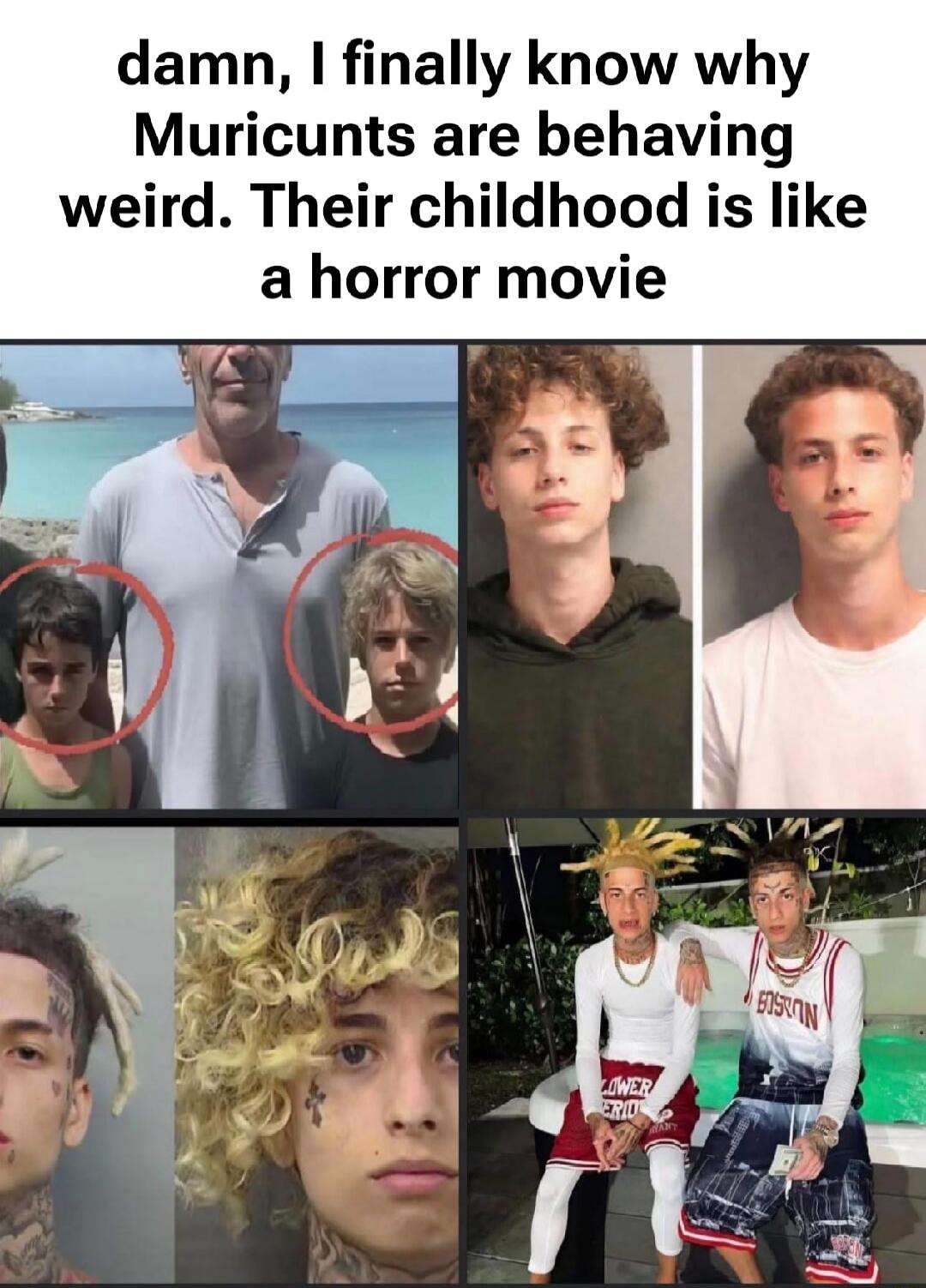damn, I finally know why Muricunts are behaving weird. Their childhood is like a horror movie