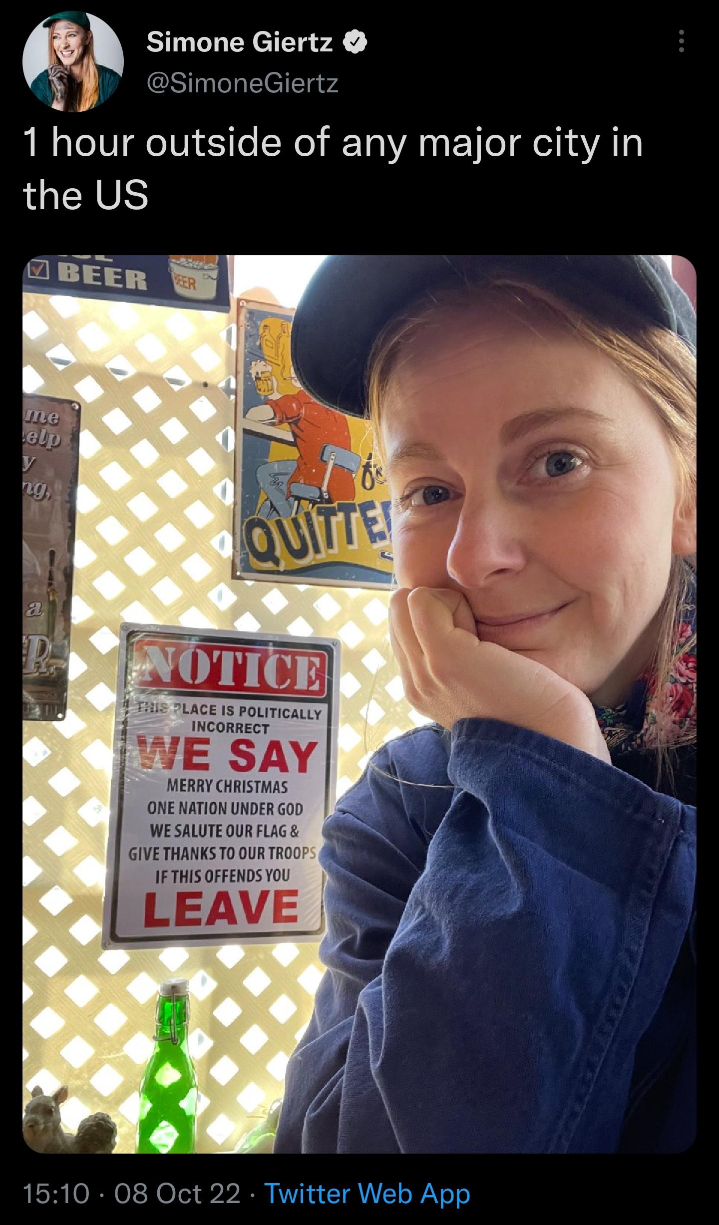 Simone Giertz B simoneGiertz 1 hour outside of any major city in the US LACE 15 Potmicacty INCORRECT E SAY MERRY CHRISTHAS ONENATION UNDER WE SALUTE OUR LA GIVETHANKS TOOUR T IFTHIS OFFENDS YOU 1510 08 Oct 22 Twitter Web App