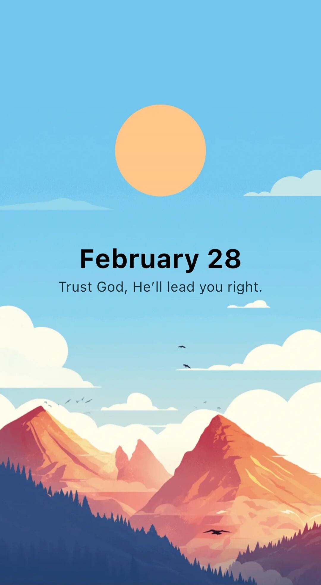 February 28
Trust God, He’ll lead you right.