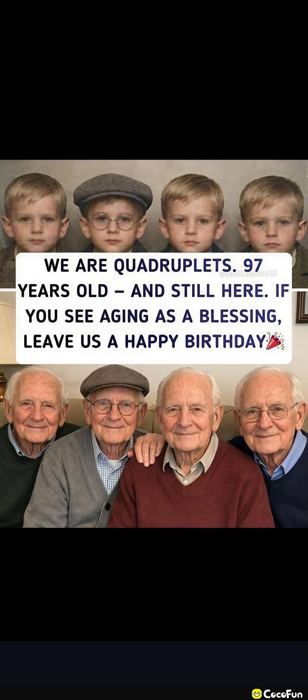 WE ARE QUADRUPLETS. 97 YEARS OLD - AND STILL HERE. IF YOU SEE AGING AS A BLESSING, LEAVE US A HAPPY BIRTHDAY