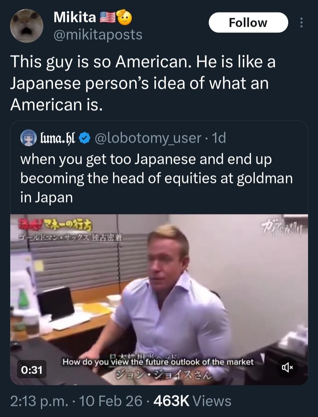 Mikita: This guy is so American. He is like a Japanese person’s idea of what an American is. when you get too Japanese and end up becoming the head of equities at goldman in Japan