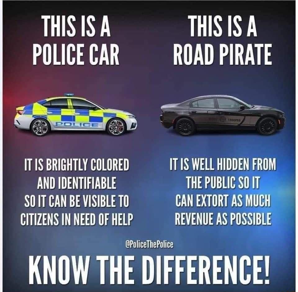 THISIS A THISIS A POLICECAR ROAD PIRATE EEE ITIS BRIGHTLY COLORED ITIS WELL HIDDEN FROM AND IDENTIFIABLE THE PUBLIC SOIT SDITCAN BEVISIBLET oAN Exmmsmw CTIZENSINNEEDOFHELP REVENUE ASPOSSIBLE PoliceThePalice KNOW THE DIFFERENCE