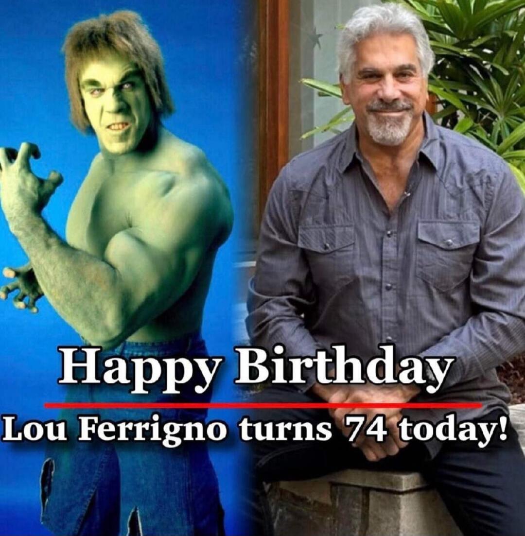 Happy Birthday Lou Ferrigno turns 74 today!