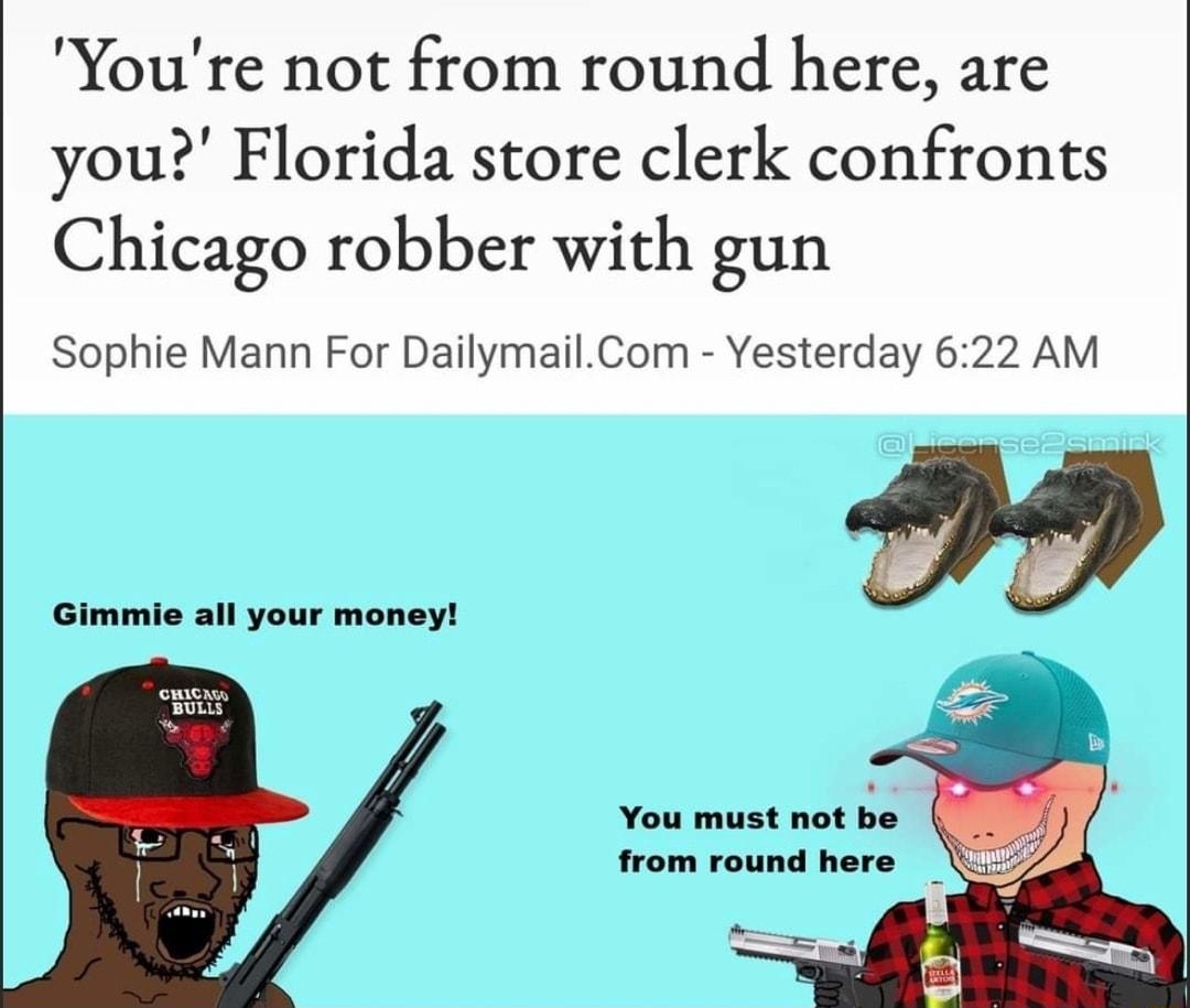 m Daily Mail Follow Youre not from round here are you Florida store clerk confronts Chicago robber with gun Sophie Mann For DailymailCom Yesterday 622 AM Gimmie all your money You must not be from round here