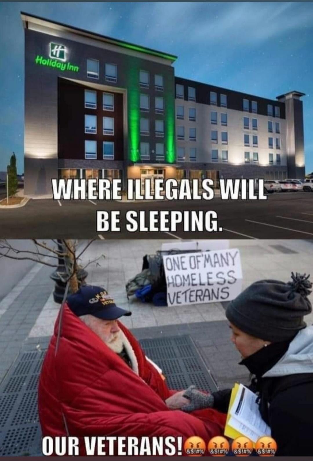 Holiday Inn. WHERE ILLEGALS WILL BE SLEEPING. ONE OF MANY HOMELESS VETERANS. OUR VETERANS!