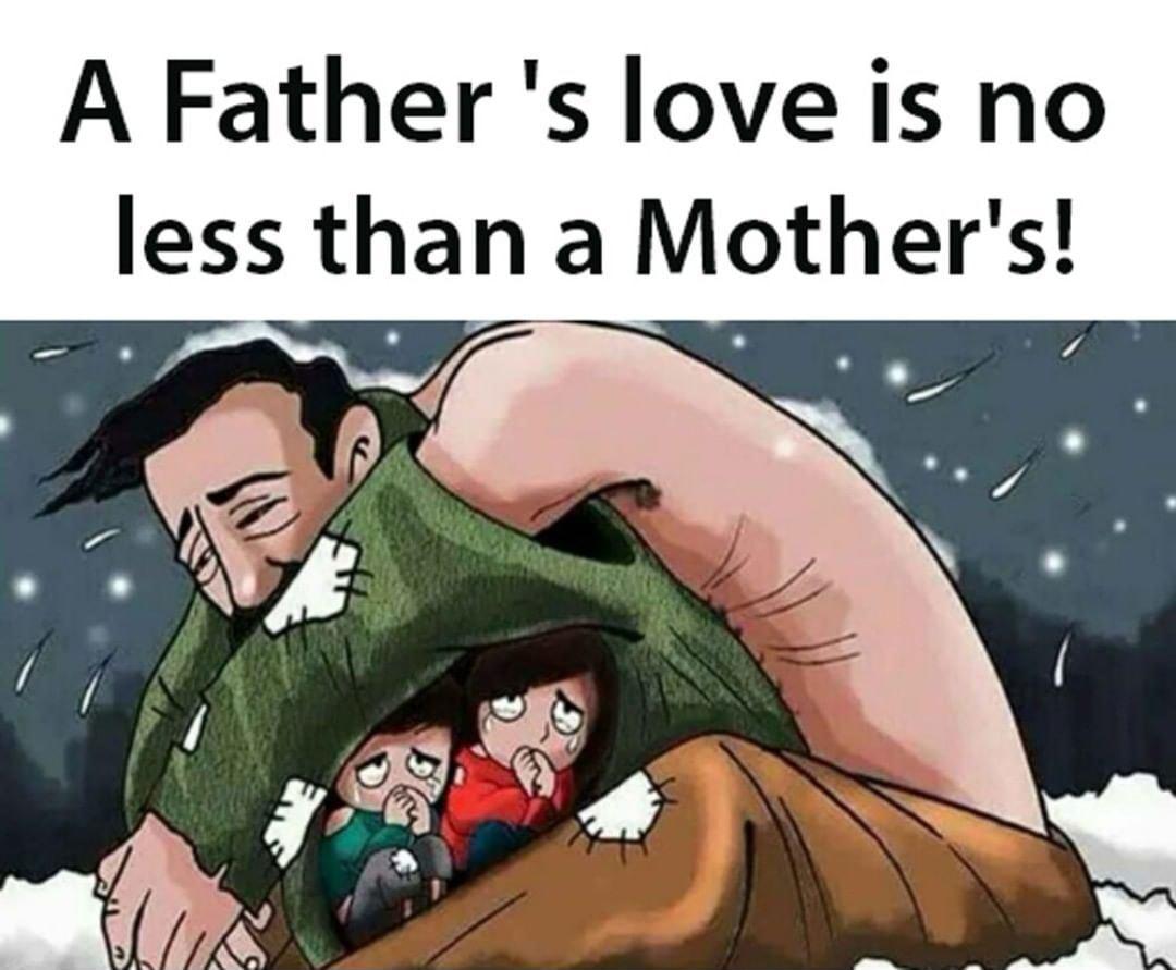 A Fathers loveis no less than a Mothers 7