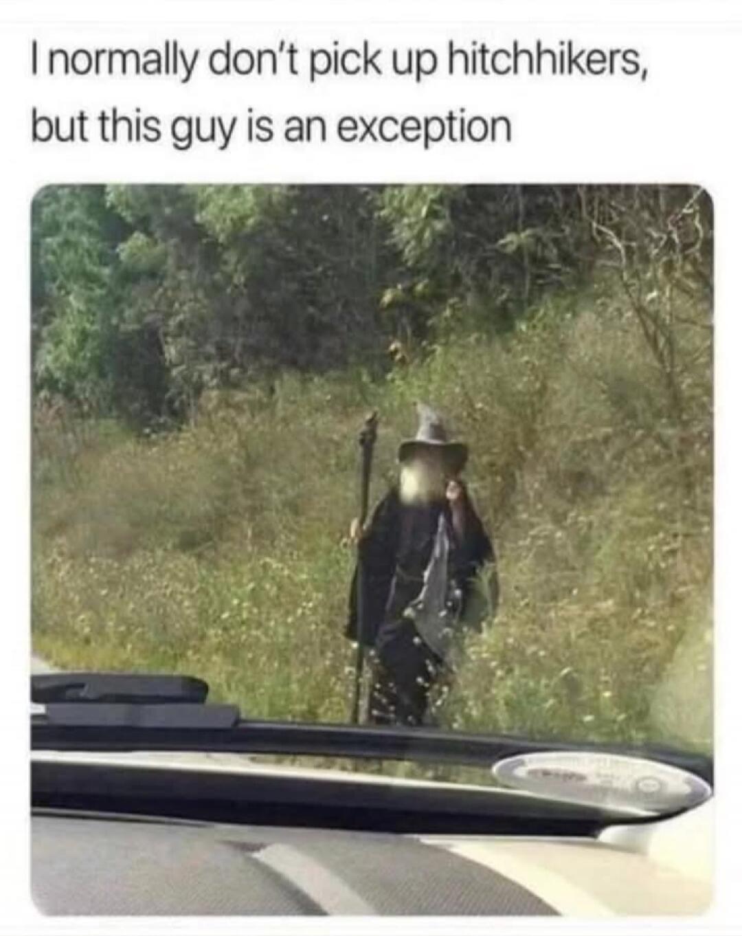 I normally don't pick up hitchhikers, but this guy is an exception