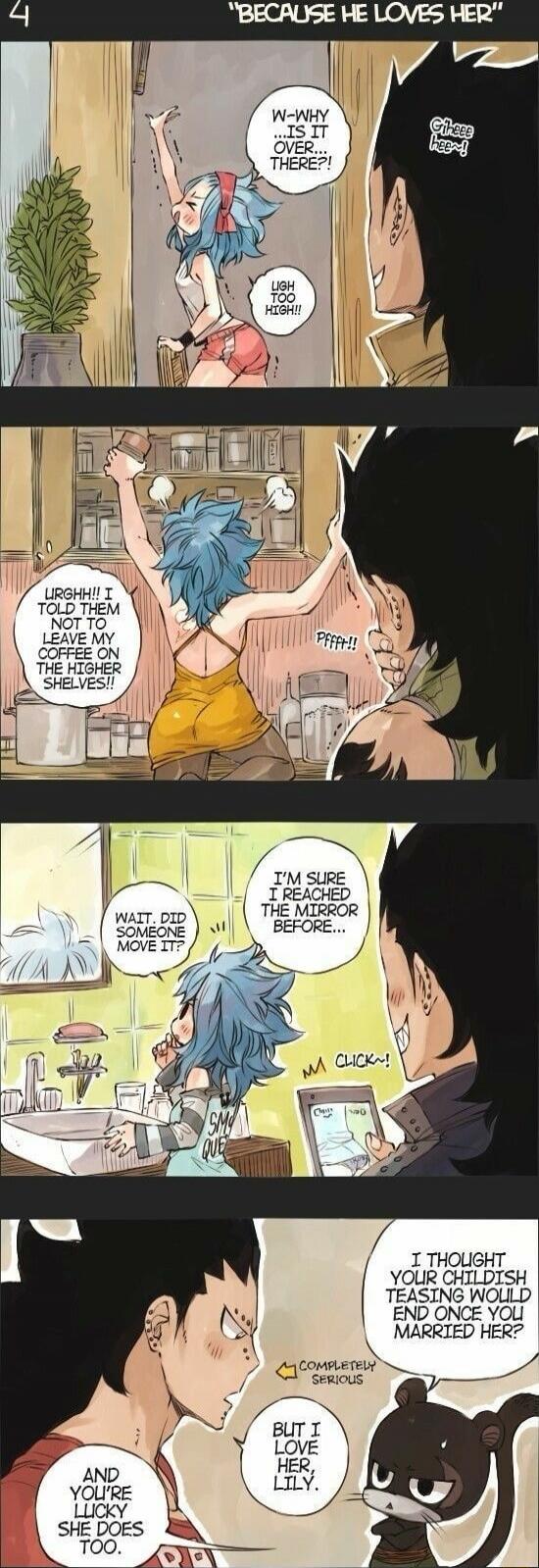 W-Why is it over... there?!
Ugh too high!!
URGH! I TOLD THEM NOT TO LEAVE MY COFFEE ON THE HIGHER SHELVES!!
PFF!!
WAT? DID SOMEONE MOVE IT?
I'M SURE I REACHED THE MIRROR BEFORE...
CLICK!
I THOUGHT YOUR CHILDISH TEASING WOULD END ONCE YOU MARRIED HER! BUT I LOVE HER, LILY.
AND YOU'RE LUCKY SHE DOES TOO.