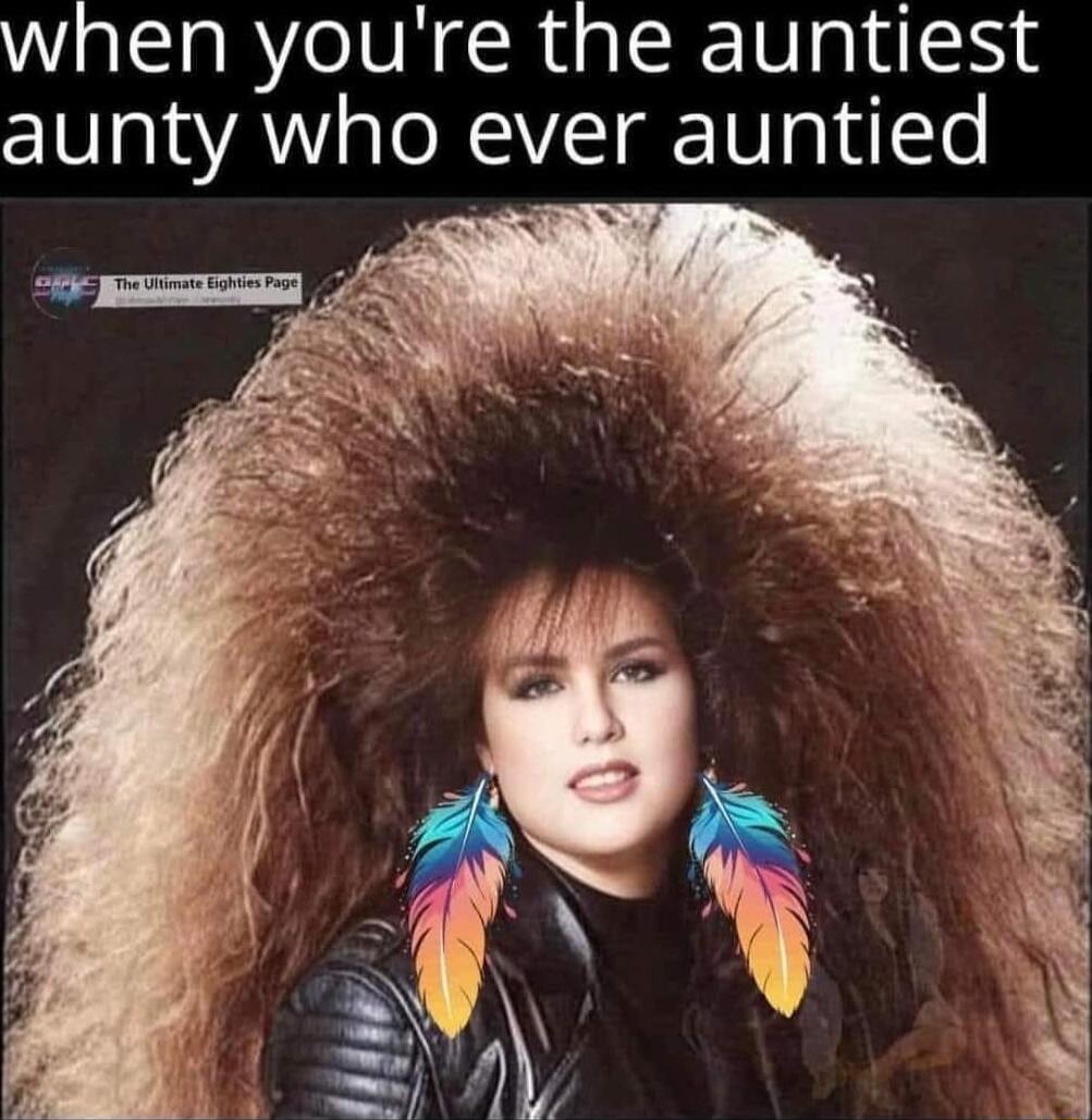 when youre the auntiest aunty who ever auntied