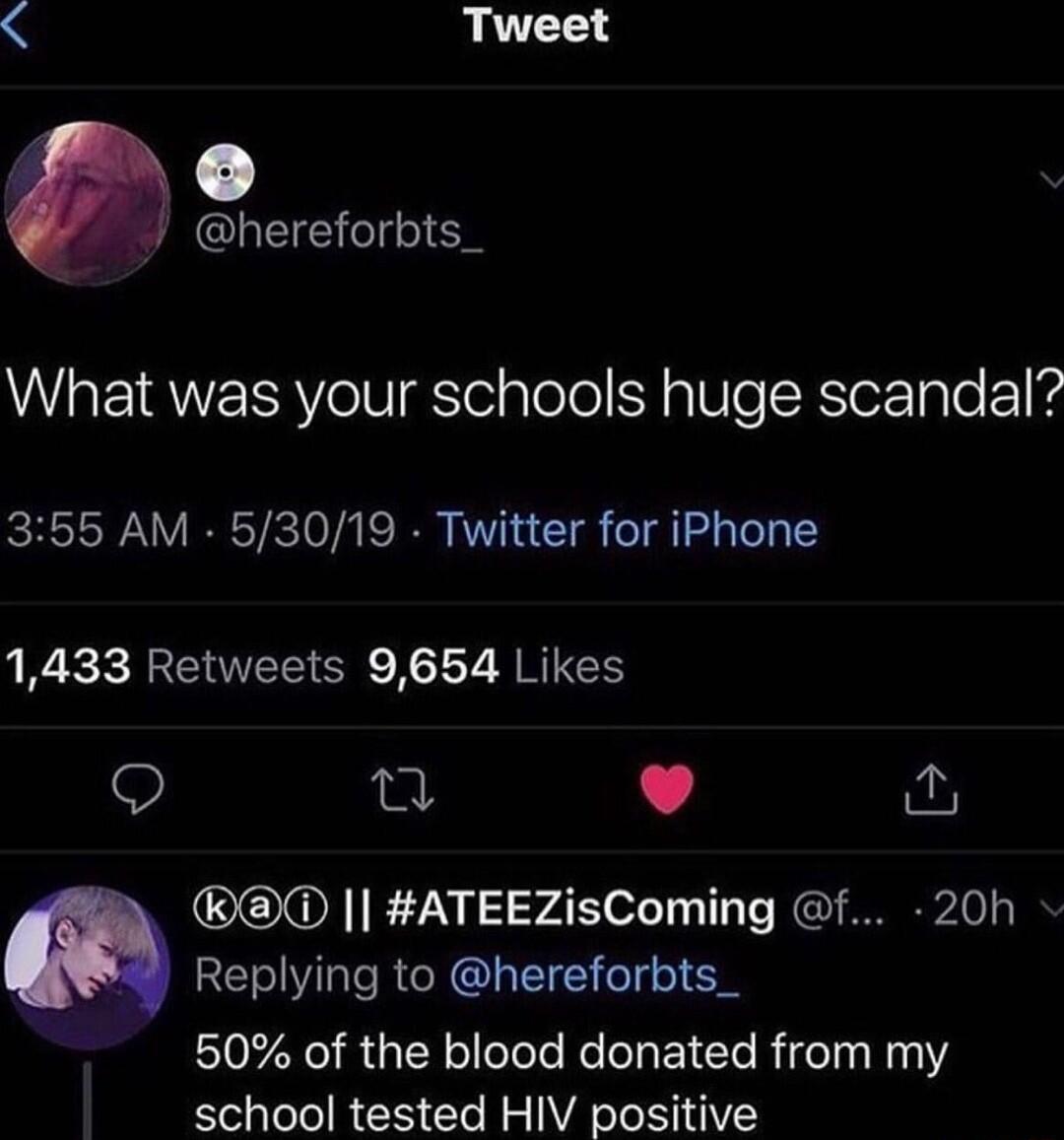 Tweet 4 J hereforbts_ W EIRWERR VeI ESel tole Y g Wl RSIe la e 1 355 AM 53019 Twitter for iPhone 1433 Retweets 9654 Likes o L Q ATEEZisComing f 20h Replying to hereforbts_ 50 of the blood donated from my school tested HIV positive