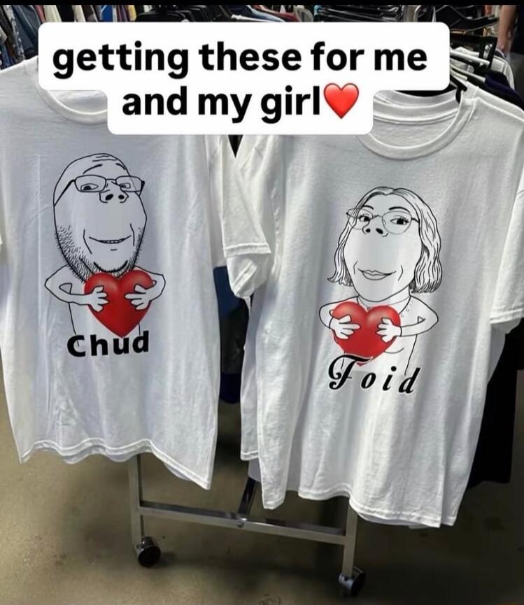 getting these for me and my girl❤️ Chud Foid