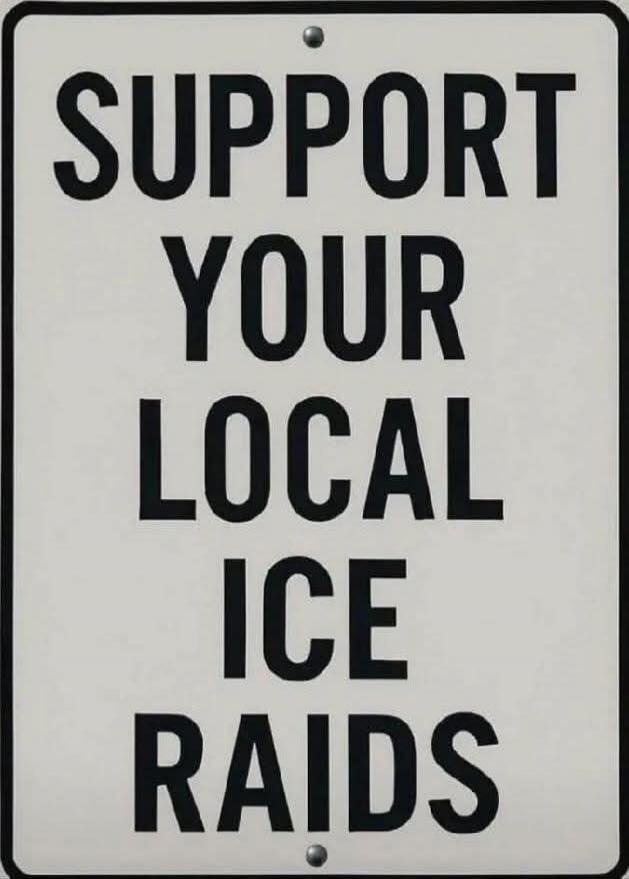SUPPORT YOUR LOCAL ICE RAIDS