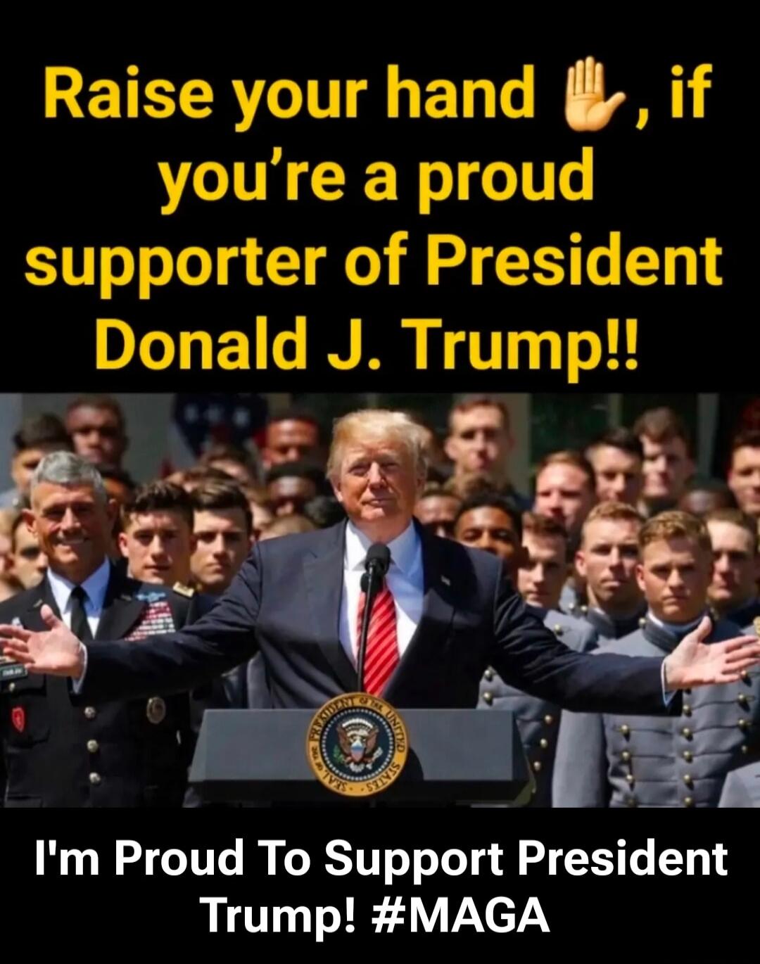 Raise your hand 🖐, if you're a proud supporter of President Donald J. Trump!!
I'm Proud To Support President Trump! #MAGA