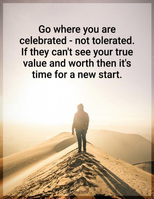 Go where you are celebrated - not tolerated. If they can't see your true value and worth then it's time for a new start.