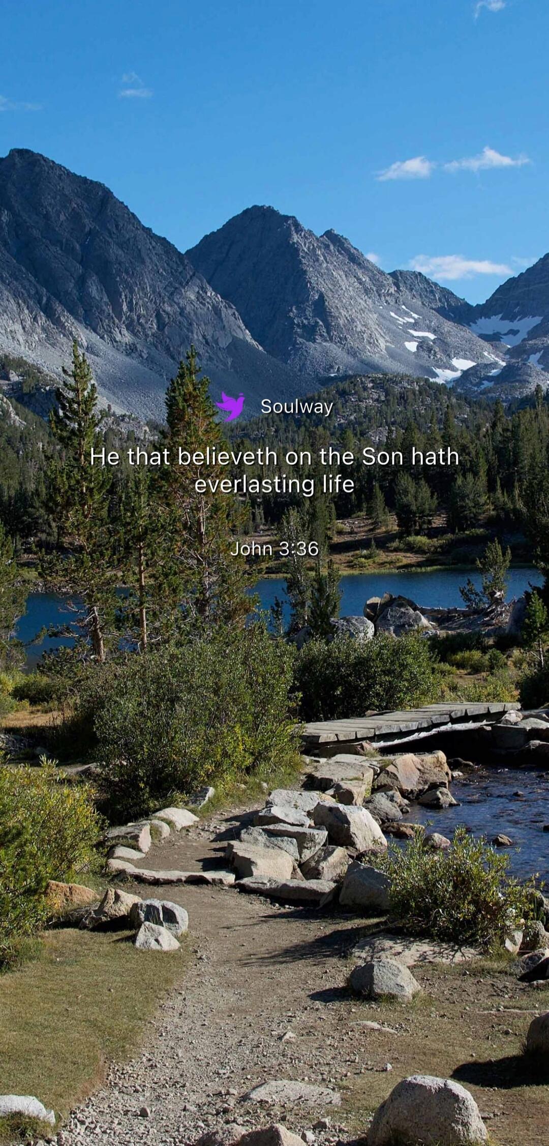 Soulway He that believeth on the Son hath everlasting life John 3:36