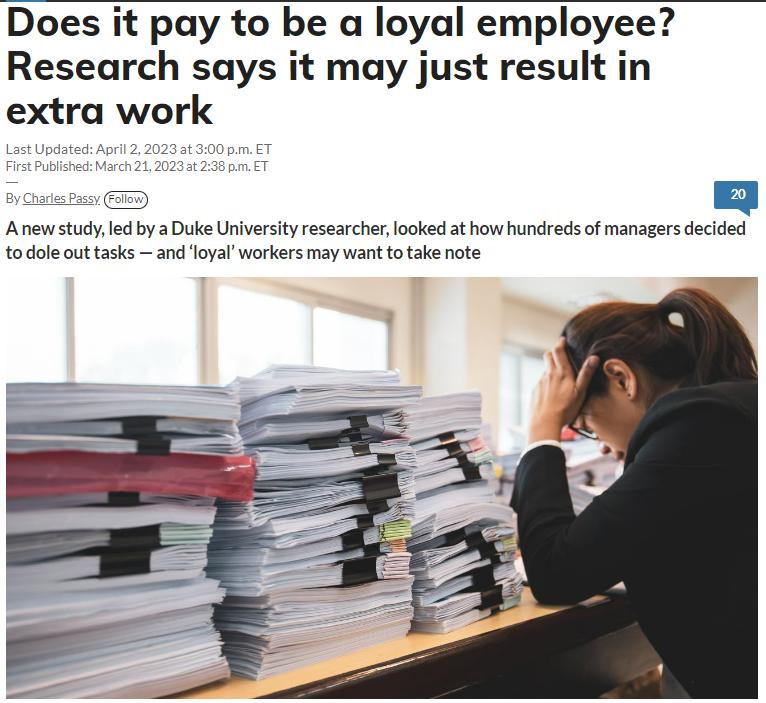 Does it pay to be a loyal employee Research says it may just result in extra work Anewstudyled by a Duke University researcherlooked at how hundreds of managers decided todole out tasks and oyalworkers may want totake note