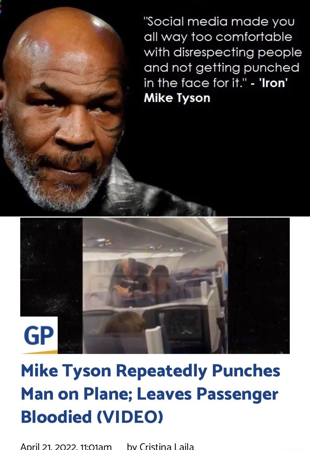 NeleilelNaglToleNagleleRVeTV l eRYoVA eleXelelaglegfo o WilaKelNNolYelilgleNelYol o e logleNglel eltnilgle N oV glelgtTe in the face forit lIron Mike Tyson Mike Tyson Repeatedly Punches Man on Plane Leaves Passenger Bloodied VIDEO