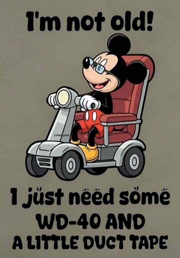 I'm not old! I just need some WD-40 and a little duct tape