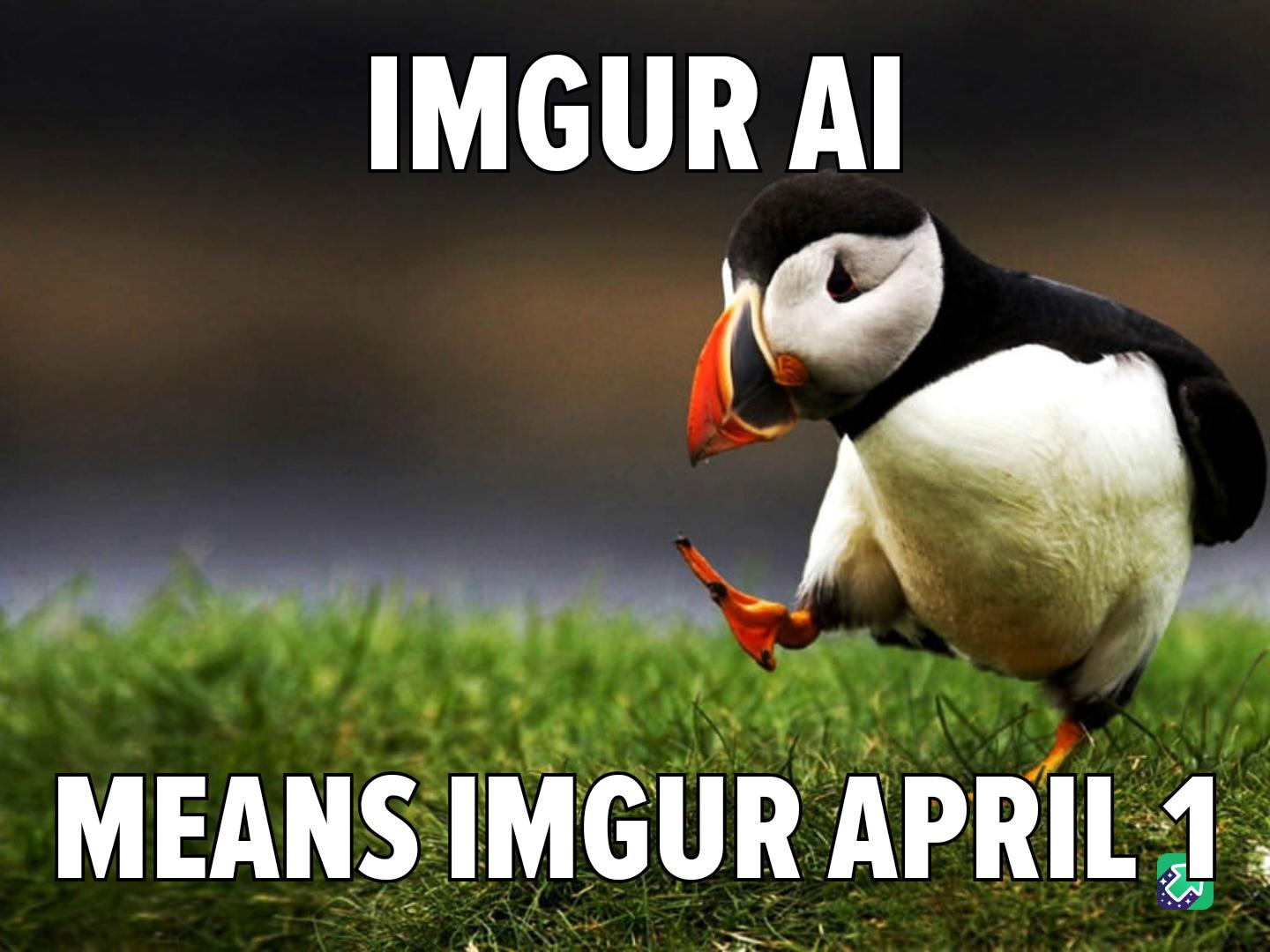 IMGUR Al R _ f h N MEANS MGUR APRIL