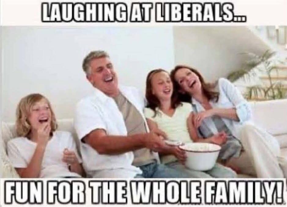 LAUGHING AT LIBERALS... FUN FOR THE WHOLE FAMILY!