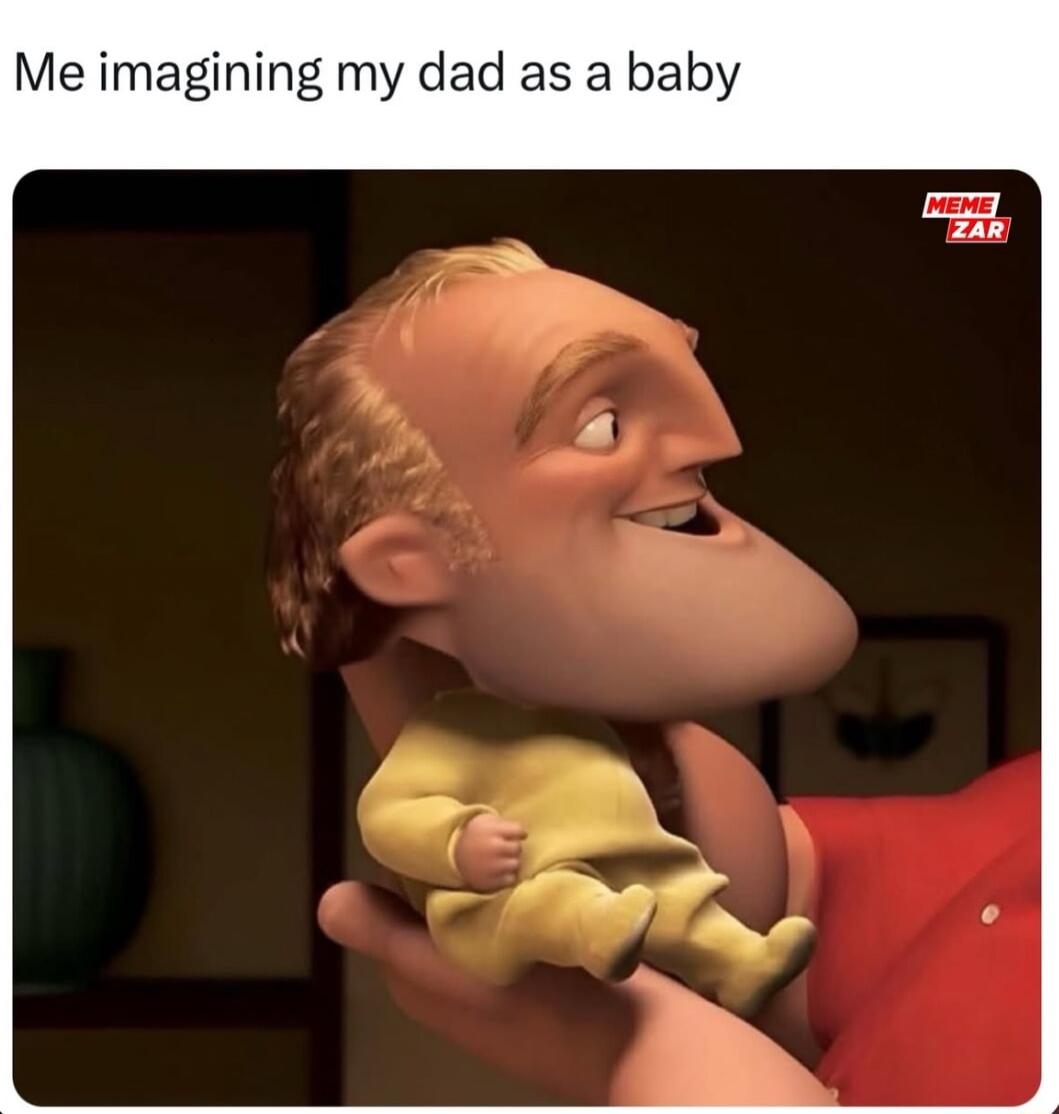 Me imagining my dad as a baby