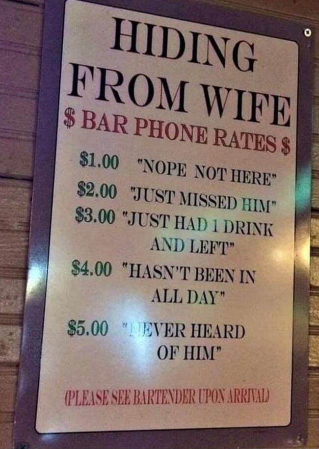 HIDING FROM WIFE $ BAR PHONE RATES $

$1.00 