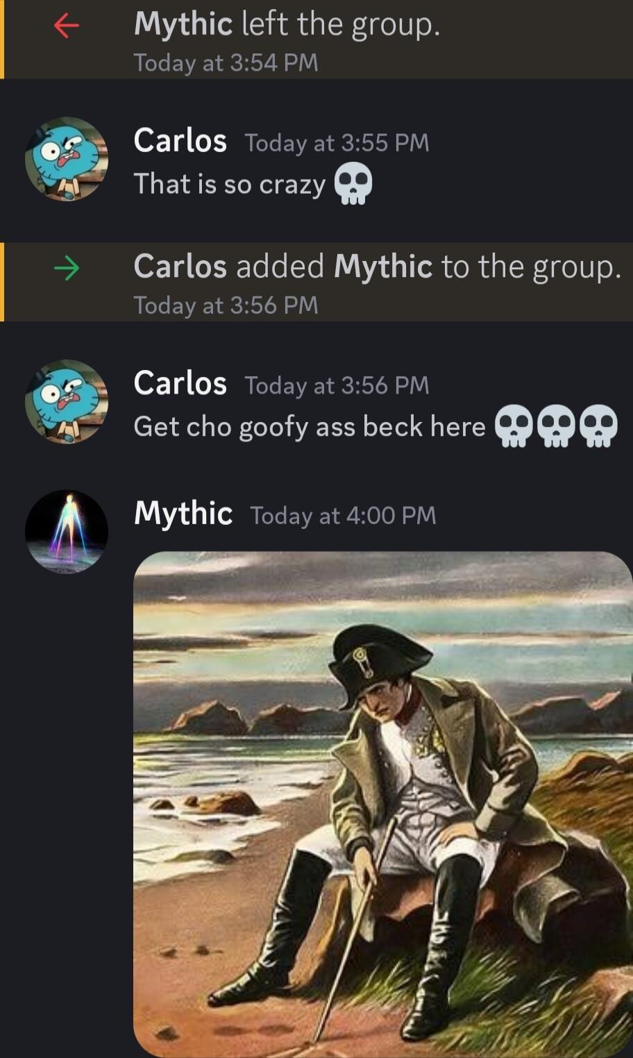 Mythic left the group Today at 354 PM Carlos Today at 355 PM That is so crazy Carlos added Mythic to the group Today at 356 PM Carlos Today at 356 PM Get cho goofy ass beck here QQQ