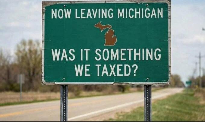 NOW LEAVING MICHIGAN WAS IT SOMETHING WE TAXED?