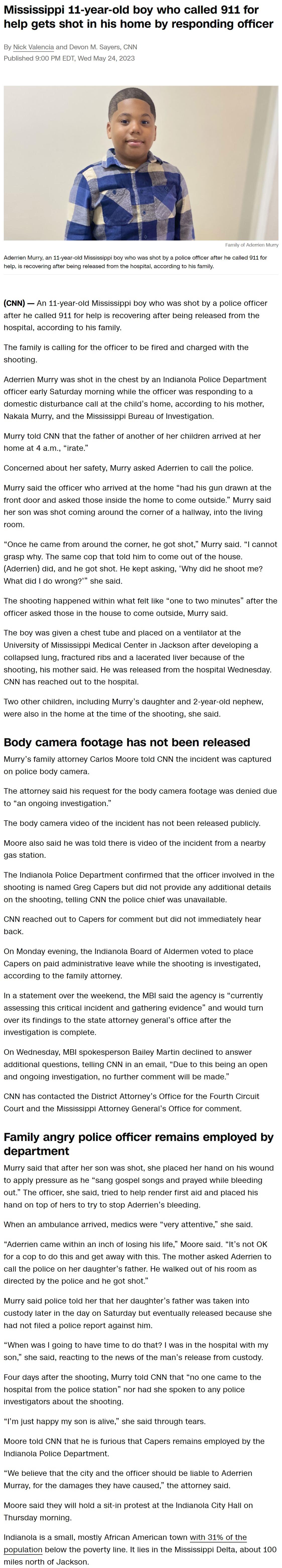 Mississippi 11 year old boy who called 911 for help gets shot in his home by responding officer By Nick Valencia and Devon M Sayers ONN Published 900 PM EDT Wed May 24 2023 Acarion Murryan 11yoar od Misisipp boy who was sho b a poice ofice afterhe calied 91 for el 8 recovrg aftr ein releasat o e hosptalaccoxding o ha famy GNN An 11 year old Mississippi boy who was shot by a police officer after he