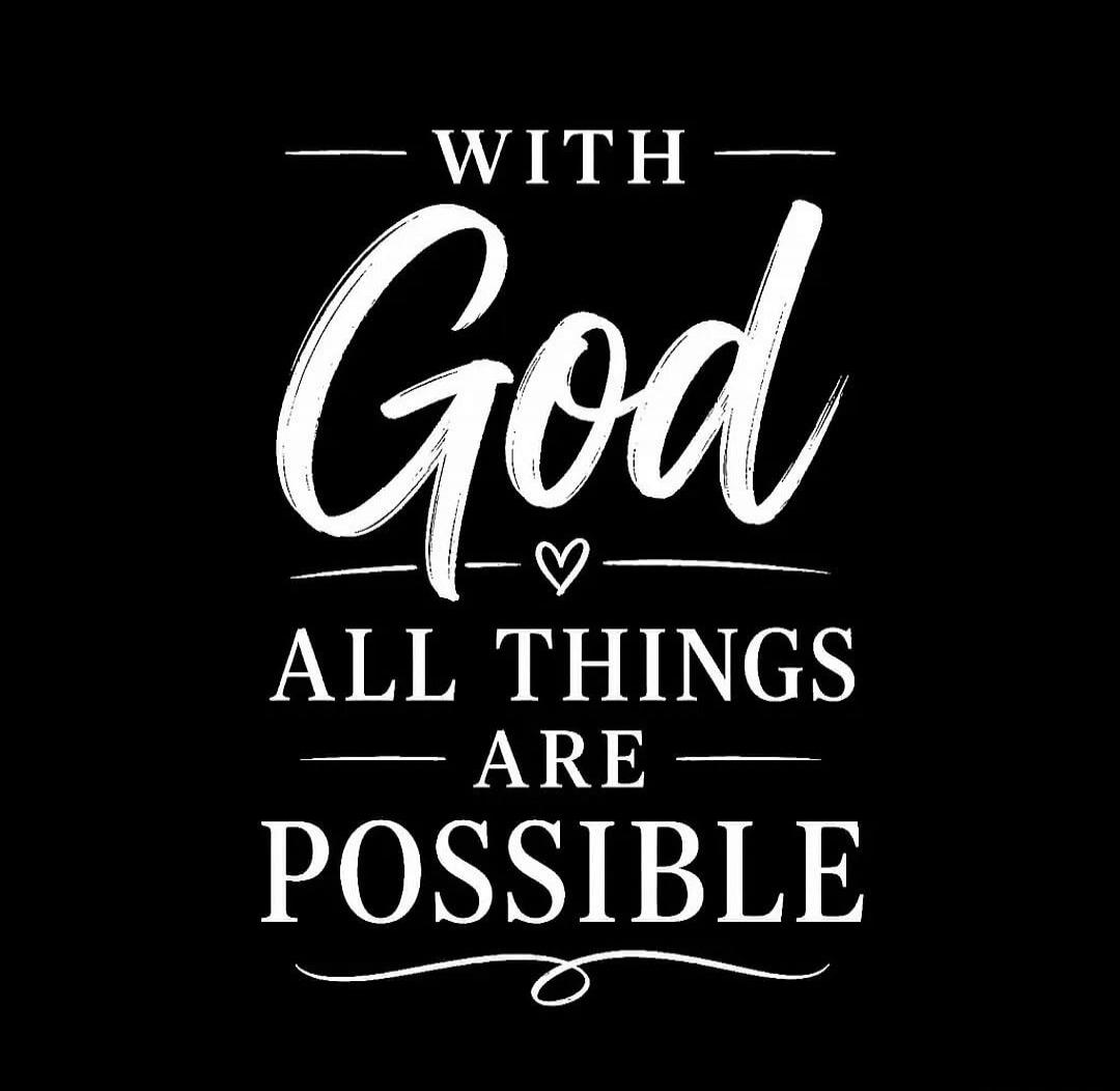 WITH God ALL THINGS ARE POSSIBLE