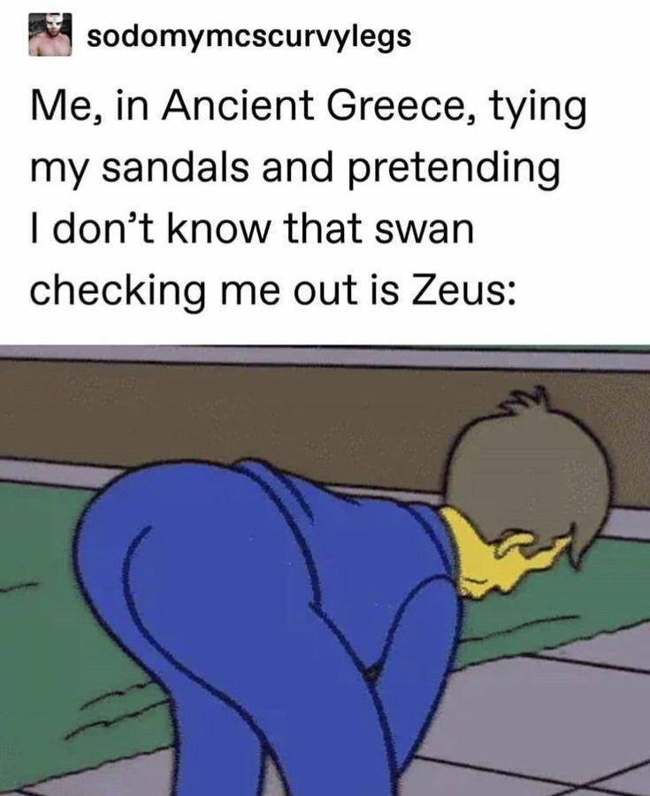 sodomymcscurvylegs Me in Ancient Greece tying my sandals and pretending dont know that swan checking me out is Zeus