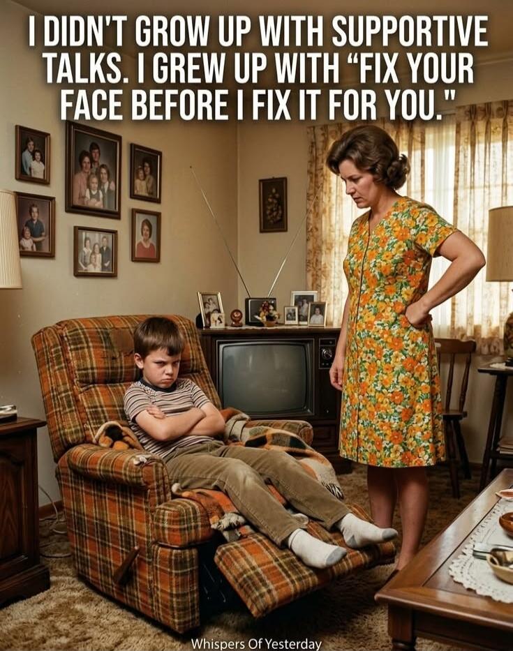 I DIDN'T GROW UP WITH SUPPORTIVE TALKS. I GREW UP WITH 