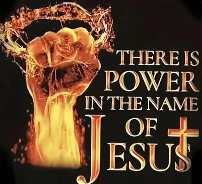 THERE IS POWER IN THE NAME OF JESUS