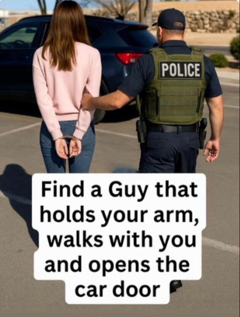 Find a Guy that holds your arm, walks with you and opens the car door