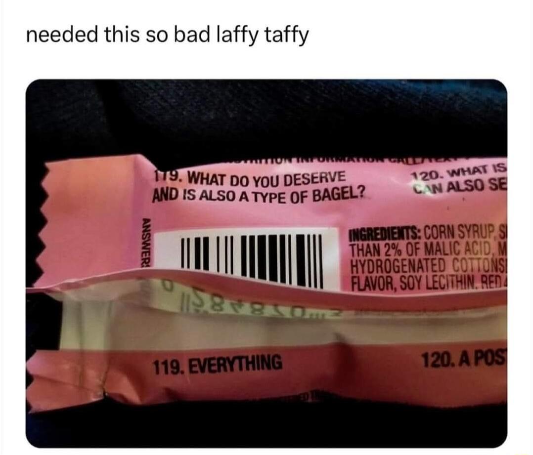 needed this so bad laffy taffy