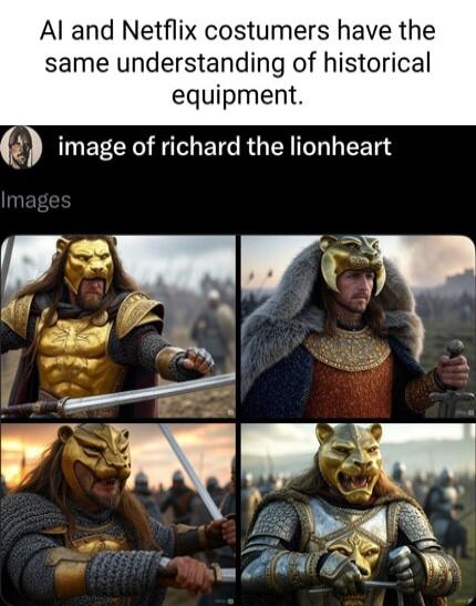 Al and Netflix costumers have the same understanding of historical equipment image of richard the lionheart