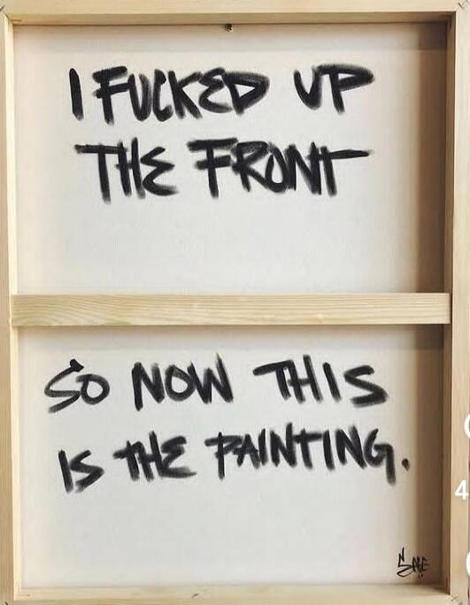 I FUCKED UP THE FRONT SO NOW THIS IS THE PAINTING.