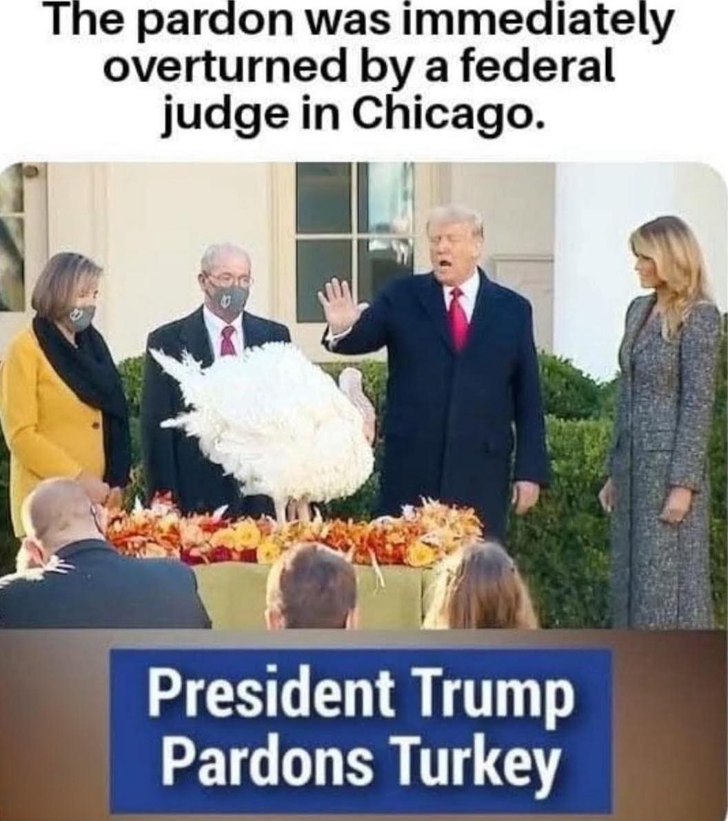 The pardon was immediately overturned by a federal judge in Chicago. President Trump Pardons Turkey