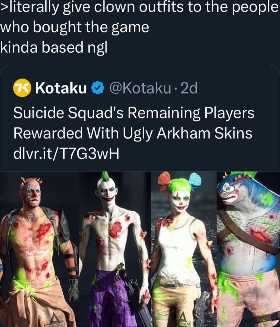 literally give clown outfits to the people who bought the game kinda based ng Kotaku Kotaku 2d SIVITeile SRSTe VETe K R T ETT IR A R EVETE Rewarded With Ugly Arkham Skins dlvritT7TG3wH