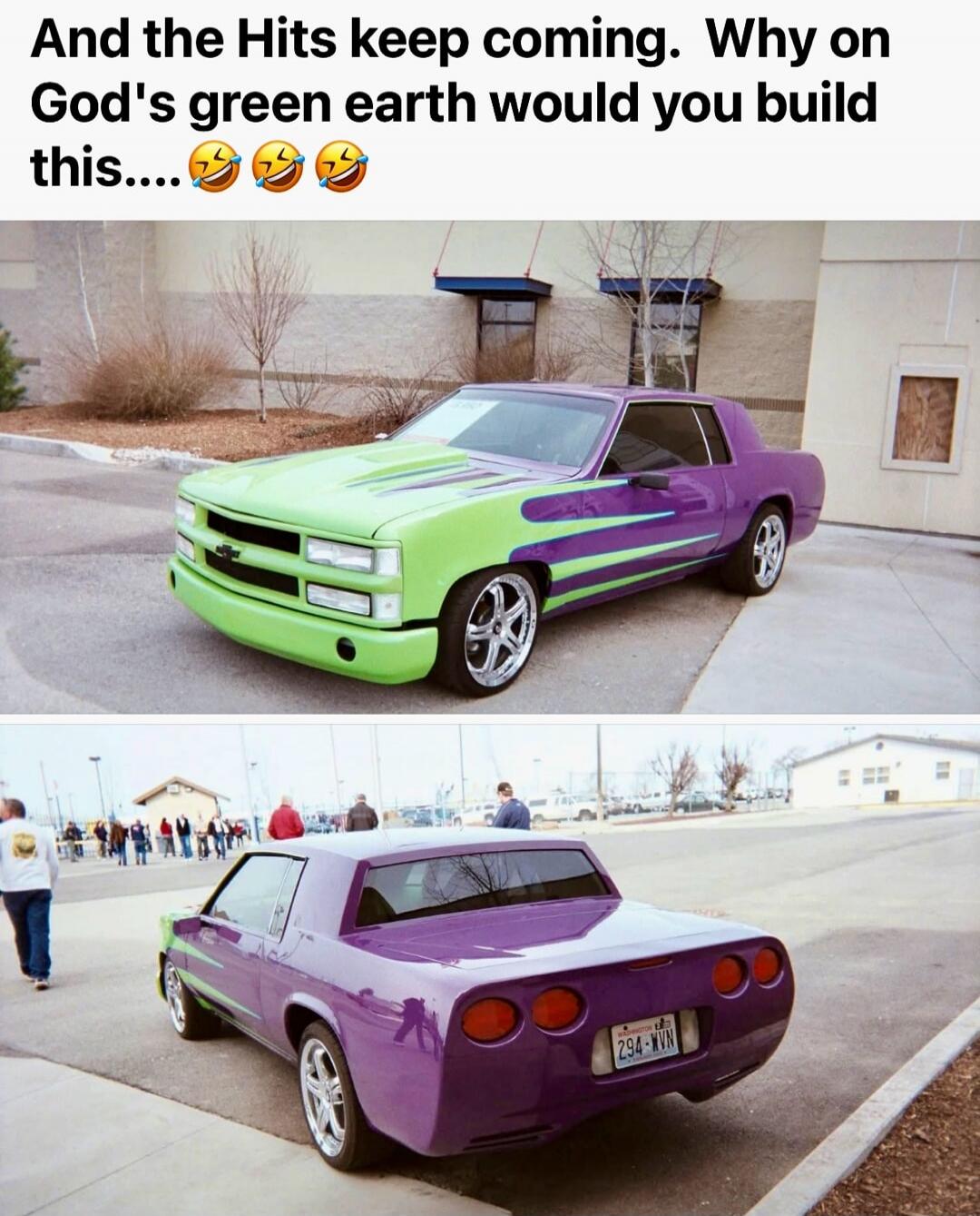 And the Hits keep coming. Why on God's green earth would you build this.....🤣🤣🤣