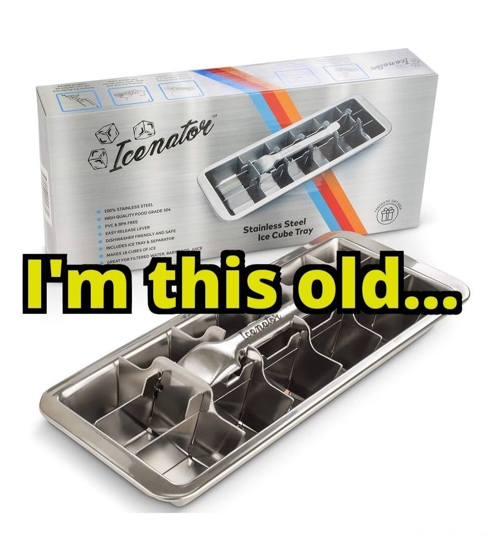 I'm this old... Icenator Stainless Steel Ice Cube Tray 100% STAINLESS STEEL HIGH QUALITY FOOD GRADE 304 PVC & BPA FREE EASY RELEASE LEVER DISHWASHER FRIENDLY AND SAFE INCLUDES ICE TRAY & SEPARATOR MAKES 18 CUBES OF ICE GREAT FOR FILTERED WATER, BABY FOOD, JUICE