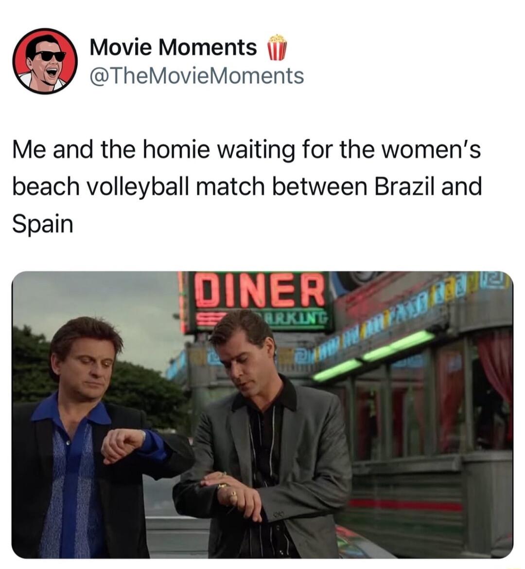 Movie Moments j TheMovieMoments Me and the homie waiting for the womens beach volleyball match between Brazil and Spain