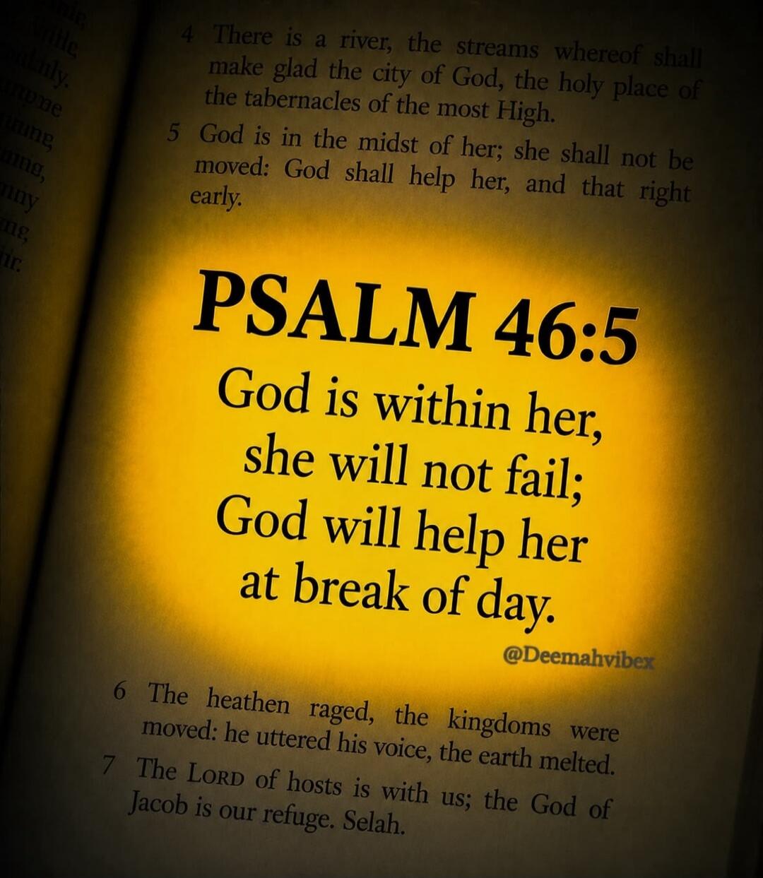 PSALM 46:5 God is within her, she will not fail; God will help her at break of day. @Deemahvibex