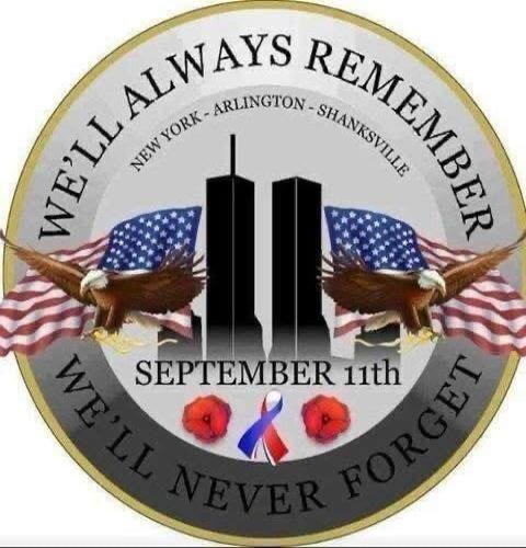 WE'LL ALWAYS REMEMBER NEW YORK - ARLINGTON - SHANKSVILLE SEPTEMBER 11th WE'LL NEVER FORGET
