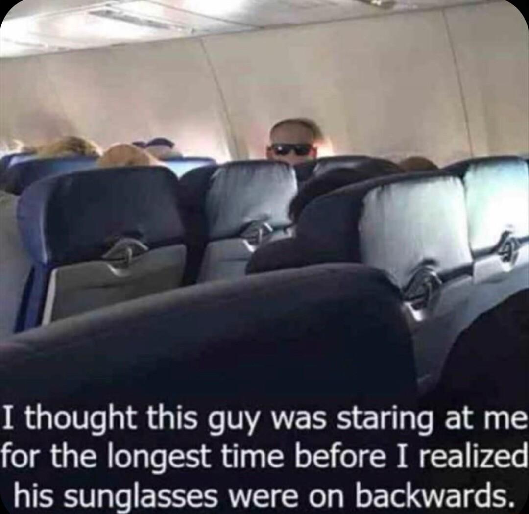 I thought this guy was staring at me for the longest time before I realized his sunglasses were on backwards